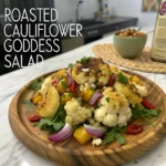 Roasted Cauliflower Goddess Salad